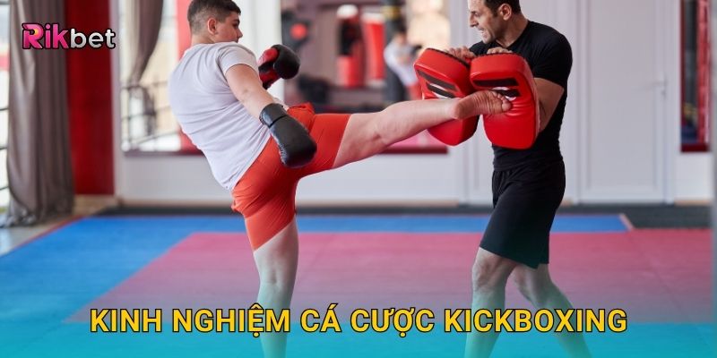 Kinh nghiệm cá cược Kickboxing